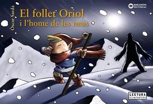 EL FOLLET ORIOL I L'HOME DE LES NEUS | 9788448949648 | SARDÀ, ÒSCAR | Llibreria Online de Banyoles | Comprar llibres en català i castellà online