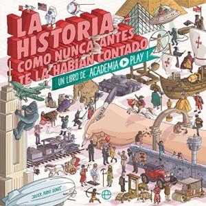 LA HISTORIA COMO NUNCA ANTES TE LA HABÍAN CONTADO | 9788491643333 | ACADEMIA PLAY | Llibreria L'Altell - Llibreria Online de Banyoles | Comprar llibres en català i castellà online - Llibreria de Girona