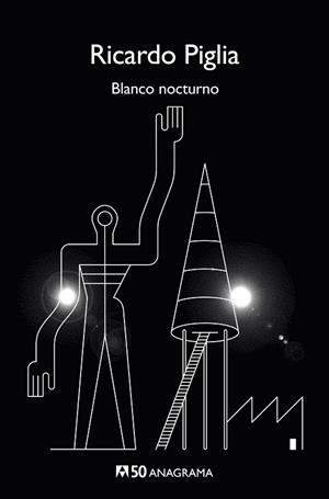 BLANCO NOCTURNO | 9788433902443 | PIGLIA, RICARDO | Llibreria Online de Banyoles | Comprar llibres en català i castellà online