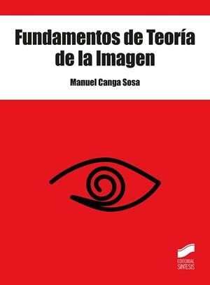 FUNDAMENTOS DE TEORÍA DE LA IMAGEN | 9788491714026 | MANUEL CANGA | Llibreria Online de Banyoles | Comprar llibres en català i castellà online