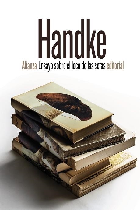 ENSAYO SOBRE EL LOCO DE LAS SETAS | 9788491815129 | HANDKE, PETER | Llibreria Online de Banyoles | Comprar llibres en català i castellà online