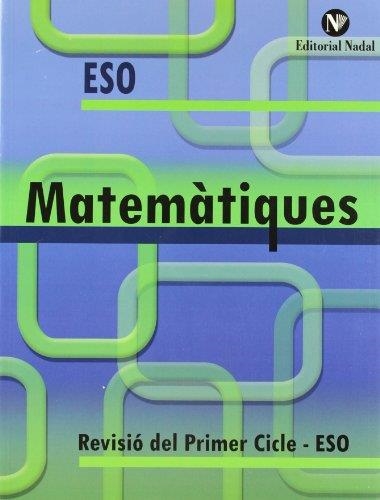 MATEMÀTIQUES ESO : REVISIÓ DEL PRIMER CICLE | 9788478872884 | MARTÍ, ROSA M./NADAL, J. | Llibreria L'Altell - Llibreria Online de Banyoles | Comprar llibres en català i castellà online - Llibreria de Girona