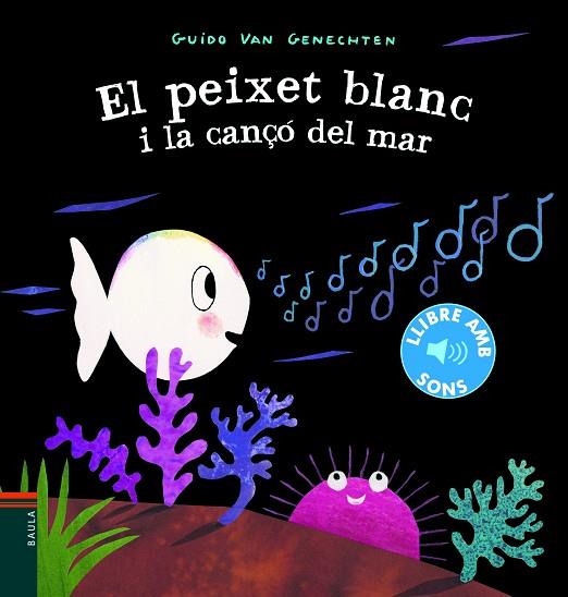 PEIXET BLANC I LA CANÇÓ DEL MAR, EL | 9788447939619 | VAN GENECHTEN, GUIDO | Llibreria L'Altell - Llibreria Online de Banyoles | Comprar llibres en català i castellà online - Llibreria de Girona