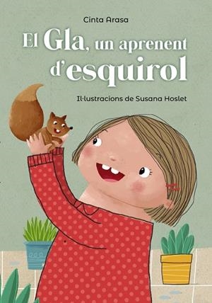 EL GLA, UN APRENENT D'ESQUIROL | 9788448947750 | ARASA, CINTA | Llibreria Online de Banyoles | Comprar llibres en català i castellà online