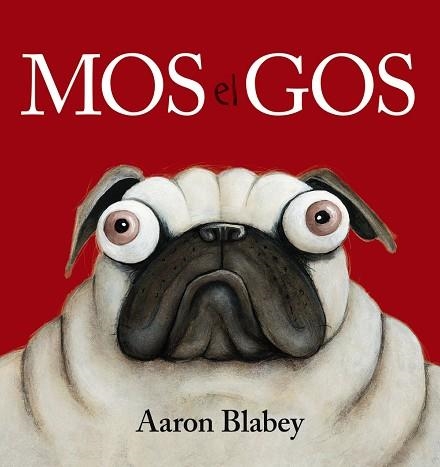 MOS EL GOS | 9788448949617 | BLABEY, AARON | Llibreria L'Altell - Llibreria Online de Banyoles | Comprar llibres en català i castellà online - Llibreria de Girona