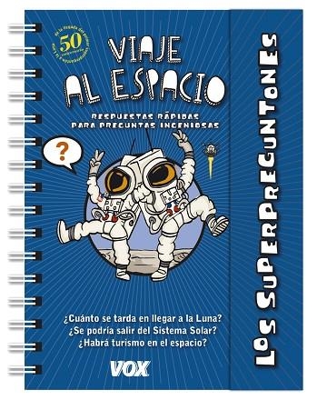 LOS SUPERPREGUNTONES. VIAJE AL ESPACIO | 9788499743189 | VOX EDITORIAL | Llibreria Online de Banyoles | Comprar llibres en català i castellà online