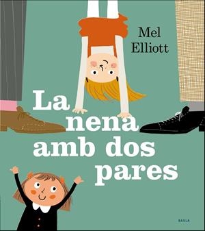 NENA AMB DOS PARES, LA | 9788447940295 | ELLIOT, MEL | Llibreria L'Altell - Llibreria Online de Banyoles | Comprar llibres en català i castellà online - Llibreria de Girona