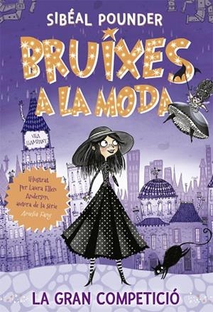 BRUIXES A LA MODA 1. LA GRAN COMPETICIÓ | 9788424665807 | POUNDER, SIBÉAL | Llibreria Online de Banyoles | Comprar llibres en català i castellà online