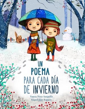 POEMA PARA CADA DÍA DE INVIERNO, UN | 9788448854164 | PÉREZ-SAUQUILLO MUÑOZ, VANESA/DÍAZ REGUERA, RAQUEL | Llibreria L'Altell - Llibreria Online de Banyoles | Comprar llibres en català i castellà online - Llibreria de Girona