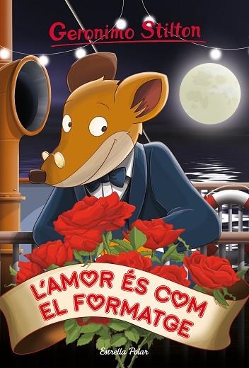 AMOR ÉS COM EL FORMATGE, L' | 9788491379287 | STILTON, GERONIMO | Llibreria L'Altell - Llibreria Online de Banyoles | Comprar llibres en català i castellà online - Llibreria de Girona