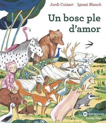 UN BOSC PLE D'AMOR | 9788491378792 | JORDI CUIXART | Llibreria L'Altell - Llibreria Online de Banyoles | Comprar llibres en català i castellà online - Llibreria de Girona