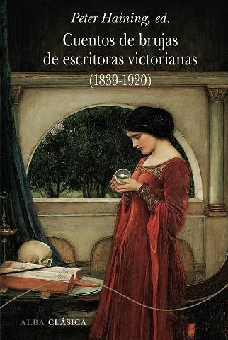 CUENTOS DE BRUJAS DE ESCRITORAS VICTORIANAS (1839-1920) | 9788490656013 | PETER HAINING, ED. | Llibreria L'Altell - Llibreria Online de Banyoles | Comprar llibres en català i castellà online - Llibreria de Girona