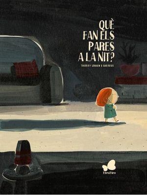 QUE FAN ELS PARES A LA NIT? | 9788416490622 | LENAIN, THIERRY / BARROUX | Llibreria L'Altell - Llibreria Online de Banyoles | Comprar llibres en català i castellà online - Llibreria de Girona