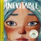 INEVITABLE | 9788494977459 | FIGUERAS TORTRAS, LAIA/PUYUELO CAPELLAS, NÚRIA | Llibreria Online de Banyoles | Comprar llibres en català i castellà online