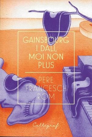 GAINSBOURG I DALÍ, MOI NON PLUS | 9788412078206 | FRANCESCH ROM, PERE | Llibreria L'Altell - Llibreria Online de Banyoles | Comprar llibres en català i castellà online - Llibreria de Girona