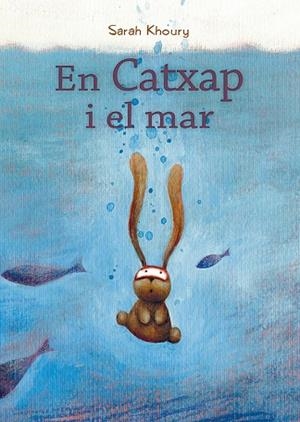 EN CATXAP I EL MAR | 9788491453147 | KHOURY, SARAH | Llibreria Online de Banyoles | Comprar llibres en català i castellà online