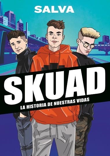 SKUAD. LA HISTORIA DE NUESTRAS VIDAS | 9788417922535 | SALVA | Llibreria L'Altell - Llibreria Online de Banyoles | Comprar llibres en català i castellà online - Llibreria de Girona