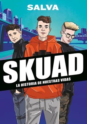 SKUAD. LA HISTORIA DE NUESTRAS VIDAS | 9788417922535 | SALVA | Llibreria Online de Banyoles | Comprar llibres en català i castellà online