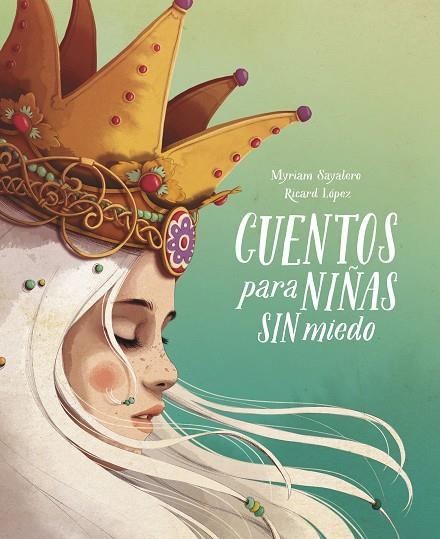 CUENTOS PARA NIÑAS SIN MIEDO | 9788417605049 | SAYALERO, MYRIAM/RICARDILUS, | Llibreria L'Altell - Llibreria Online de Banyoles | Comprar llibres en català i castellà online - Llibreria de Girona