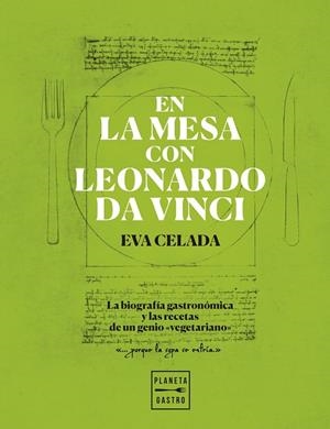 EN LA MESA CON LEONARDO DA VINCI | 9788408216650 | CELADA, EVA | Llibreria L'Altell - Llibreria Online de Banyoles | Comprar llibres en català i castellà online - Llibreria de Girona