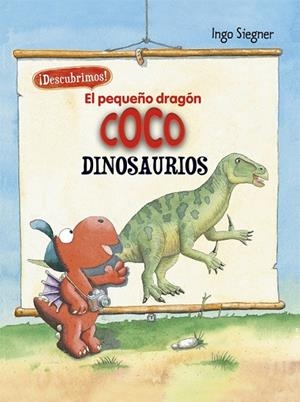 EL PEQUEÑO DRAGÓN COCO. DESCUBRIMOS LOS DINOSAURIOS | 9788424665739 | SIEGNER, INGO | Llibreria L'Altell - Llibreria Online de Banyoles | Comprar llibres en català i castellà online - Llibreria de Girona