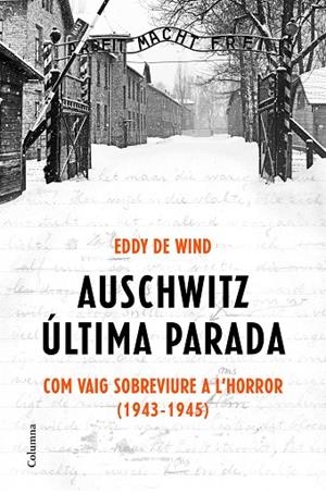 AUSCHWITZ: ÚLTIMA PARADA | 9788466425872 | EDDY DE WIND | Llibreria L'Altell - Llibreria Online de Banyoles | Comprar llibres en català i castellà online - Llibreria de Girona