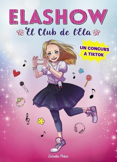 ELASHOW 1. UN CONCURS A TIKTOK | 9788491379300 | ELAIA MARTÍNEZ | Llibreria L'Altell - Llibreria Online de Banyoles | Comprar llibres en català i castellà online - Llibreria de Girona