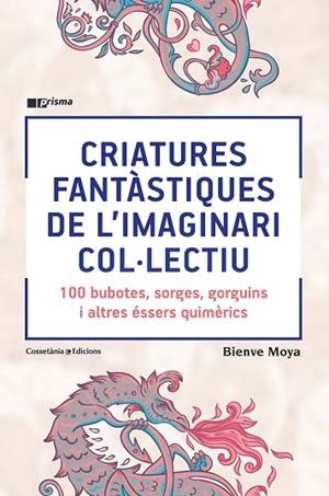 CRIATURES FANTÀSTIQUES DE L'IMAGINARI COL·LECTIU | 9788490348871 | MOYA-DOMÈNECH , BIENVE | Llibreria L'Altell - Llibreria Online de Banyoles | Comprar llibres en català i castellà online - Llibreria de Girona