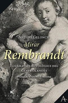 MIRAR REMBRANDT | 9788417998134 | GELONCH VILADEGUT, ANTONI | Llibreria L'Altell - Llibreria Online de Banyoles | Comprar llibres en català i castellà online - Llibreria de Girona