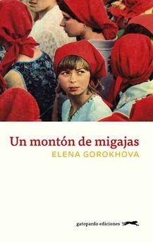 MONTÓN DE MIGAJAS, UN | 9788417109738 | GOROKHOVA, ELENA | Llibreria L'Altell - Llibreria Online de Banyoles | Comprar llibres en català i castellà online - Llibreria de Girona