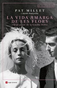 VIDA AMARGA DE LES FLORS, LA | 9788417214890 | MILLET, PAT/PANYELLA, JORDI | Llibreria Online de Banyoles | Comprar llibres en català i castellà online