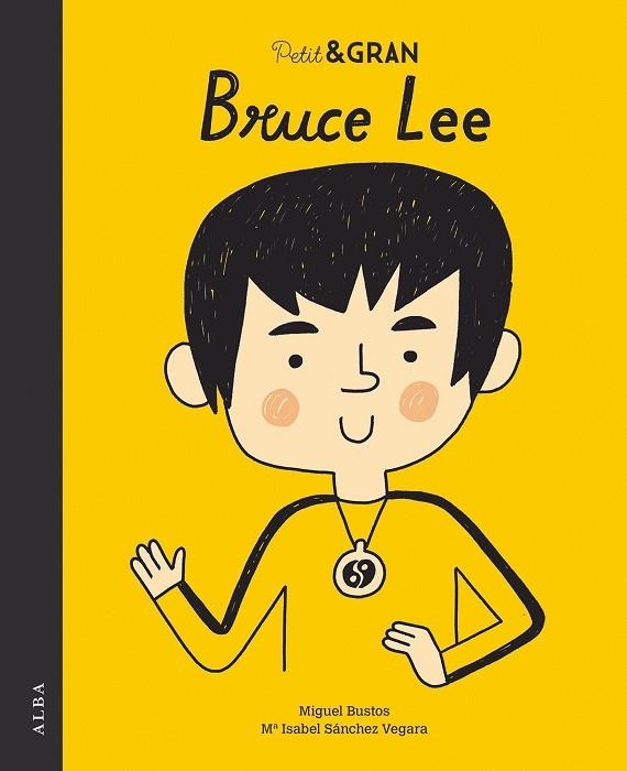 PETIT & GRAN BRUCE LEE | 9788490655986 | SÁNCHEZ VEGARA, MARÍA ISABEL | Llibreria L'Altell - Llibreria Online de Banyoles | Comprar llibres en català i castellà online - Llibreria de Girona