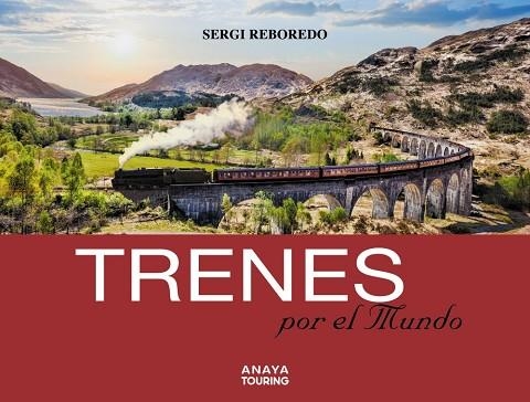 TRENES POR EL MUNDO | 9788491582434 | REBOREDO MANZANARES, SERGI | Llibreria L'Altell - Llibreria Online de Banyoles | Comprar llibres en català i castellà online - Llibreria de Girona