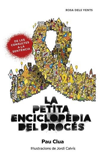 PETITA ENCICLOPÈDIA DEL PROCÉS, LA | 9788417909253 | CLUA SARRÓ, PAU | Llibreria L'Altell - Llibreria Online de Banyoles | Comprar llibres en català i castellà online - Llibreria de Girona