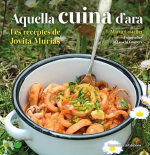 AQUELLA CUINA D'ARA | 9788490348833 | CASTELLET I TORRENTS, MARTA | Llibreria L'Altell - Llibreria Online de Banyoles | Comprar llibres en català i castellà online - Llibreria de Girona