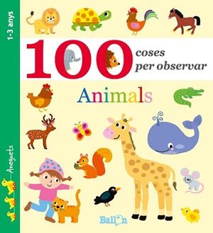 100 COSES PER OBSERVAR - ANIMALS | 9789463074728 | BALLON | Llibreria L'Altell - Llibreria Online de Banyoles | Comprar llibres en català i castellà online - Llibreria de Girona