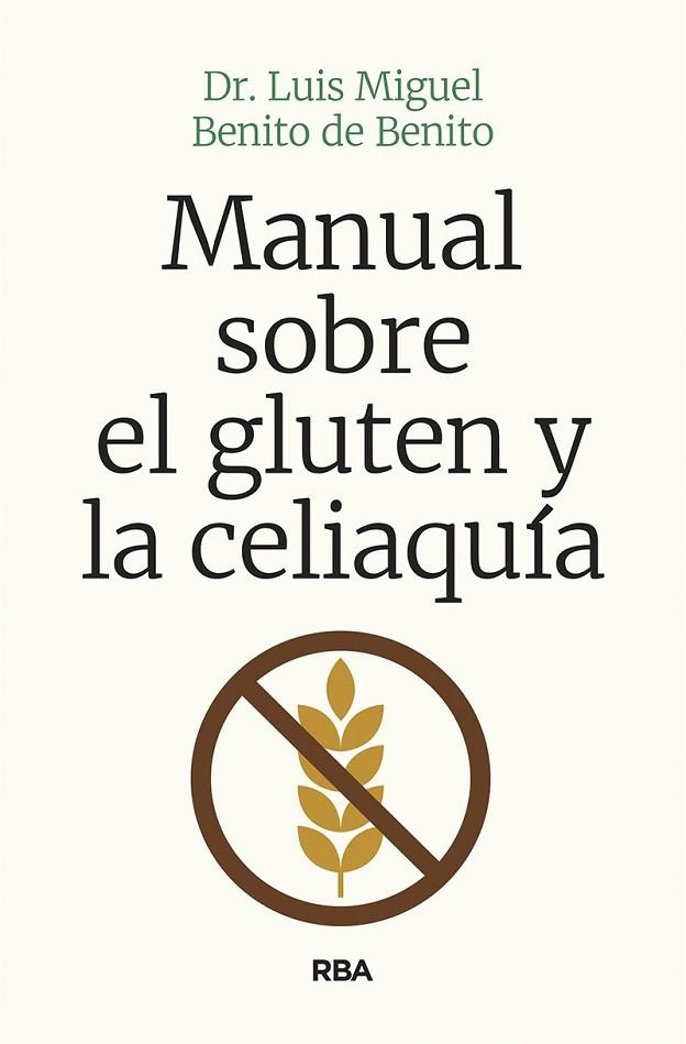 MANUAL SOBRE EL GLUTEN Y LA CELIAQUÍA | 9788491874454 | BENITO DE BENITO, LUIS MIGUEL | Llibreria L'Altell - Llibreria Online de Banyoles | Comprar llibres en català i castellà online - Llibreria de Girona