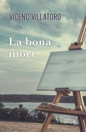 LA BONA MORT | 9788417660260 | VILLATORO LAMOLLA, VICENÇ | Llibreria L'Altell - Llibreria Online de Banyoles | Comprar llibres en català i castellà online - Llibreria de Girona