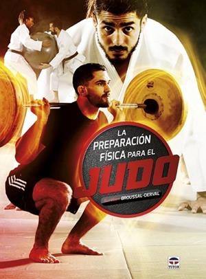 PREPARACIÓN FÍSICA PARA EL JUDO, EL | 9788416676736 | BROUSSAL-DERVAL, AURÉLIEN | Llibreria L'Altell - Llibreria Online de Banyoles | Comprar llibres en català i castellà online - Llibreria de Girona