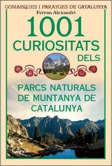 1001 CURIOSITATS DELS PARCS NATURALS DE MUNTANYA A CATALUNYA | 9788494928673 | ALEXANDRI, FERRAN | Llibreria L'Altell - Llibreria Online de Banyoles | Comprar llibres en català i castellà online - Llibreria de Girona
