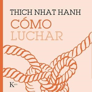 CÓMO LUCHAR | 9788499887210 | HANH, THICH NHAT | Llibreria Online de Banyoles | Comprar llibres en català i castellà online