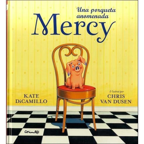 UNA PORQUETA ANOMENADA MERCY | 9788484706007 | DICAMILLO, KATE | Llibreria L'Altell - Llibreria Online de Banyoles | Comprar llibres en català i castellà online - Llibreria de Girona