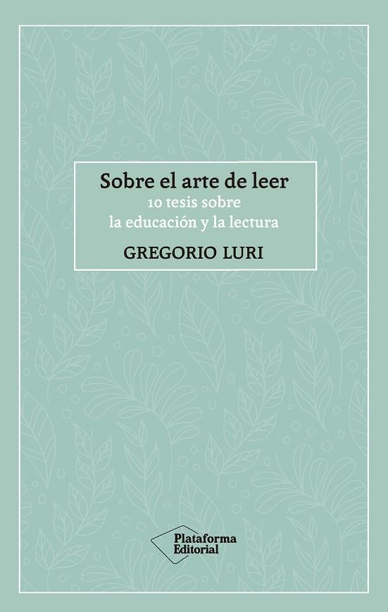 SOBRE EL ARTE DE LEER | 9788417886424 | LURI, GREGORIO | Llibreria L'Altell - Llibreria Online de Banyoles | Comprar llibres en català i castellà online - Llibreria de Girona