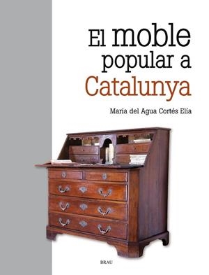 EL MOBLE POPULAR A CATALUNYA | 9788415885894 | CORTÉS ELIA, M. DEL AGUA | Llibreria Online de Banyoles | Comprar llibres en català i castellà online