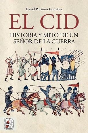 EL CID. HISTORIA Y MITO DE UN SEÑOR DE LA GUERRA | 9788412079821 | PORRINAS GONZÁLEZ, DAVID | Llibreria L'Altell - Llibreria Online de Banyoles | Comprar llibres en català i castellà online - Llibreria de Girona