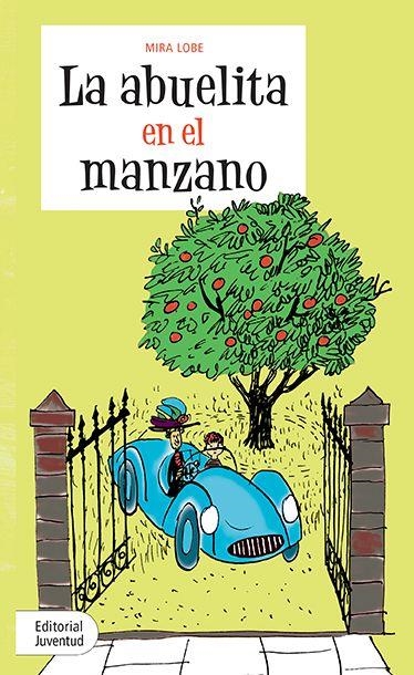 ABUELITA EN EL MANZANO, LA | 9788426132253 | LOBE, MIRA | Llibreria L'Altell - Llibreria Online de Banyoles | Comprar llibres en català i castellà online - Llibreria de Girona