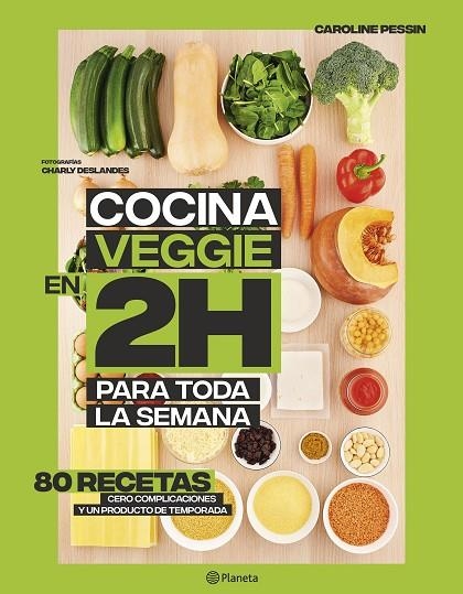 COCINA VEGGIE EN 2 HORAS PARA TODA LA SEMANA | 9788408221678 | PESSIN, CAROLINE | Llibreria L'Altell - Llibreria Online de Banyoles | Comprar llibres en català i castellà online - Llibreria de Girona