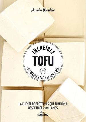 INCREÍBLE TOFU | 9788417858292 | WASILIEV, AMELIA | Llibreria L'Altell - Llibreria Online de Banyoles | Comprar llibres en català i castellà online - Llibreria de Girona