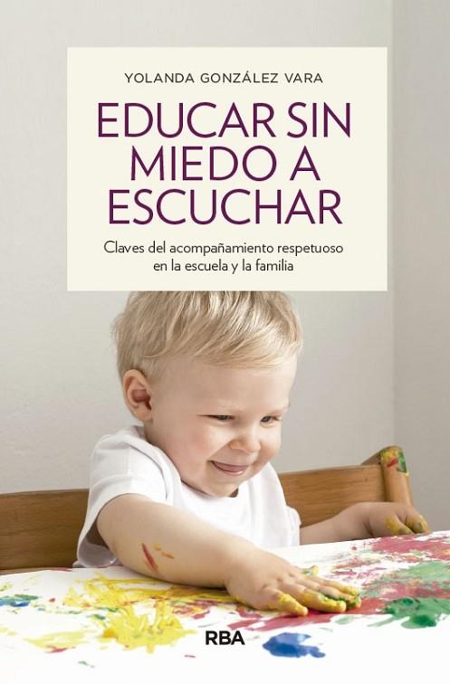 EDUCAR SIN MIEDO A ESCUCHAR | 9788490563922 | GONZÁLEZ VARA, YOLANDA | Llibreria L'Altell - Llibreria Online de Banyoles | Comprar llibres en català i castellà online - Llibreria de Girona