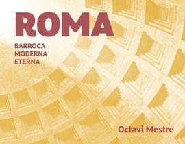 ROMA ROMANA, BARROCA, MODERNA | 9788494896262 | MESTRE, OCTAVI | Llibreria L'Altell - Llibreria Online de Banyoles | Comprar llibres en català i castellà online - Llibreria de Girona